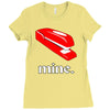 mine. Ladies Fitted T-Shirt