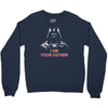i am your father Crewneck Sweatshirt