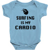 surfing is my cardio Baby Onesie