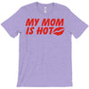 my mom is hot T-Shirt