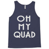 oh my quad Tank Top