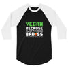 Vegan Because Plant Powered Badass Was Not an Offical Tittle 3/4 Sleeve Shirt