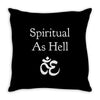 spiritual as hell Throw Pillow