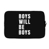boys will be boys Laptop sleeve