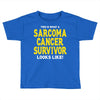 This is What a Sarcoma Cancer Survivor Looks Like Toddler T-shirt