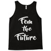fem the future Tank Top