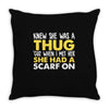 knew she was a thug Throw Pillow