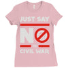 say no to civil war Ladies Fitted T-Shirt