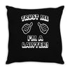 trust me i'm a lawyer Throw Pillow