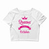 queens are born in october Crop Top