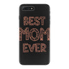 best mom ever iPhone 7 Plus Case
