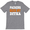 chicago bears tee packers can suck my ditka T-Shirt