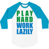 play hard, work lazily 3/4 Sleeve Shirt