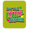 i'm the little sister Mousepad