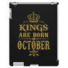 kings are born  october iPad 3 and 4 Case