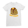 hot mess pancakes Ladies Fitted T-Shirt