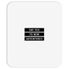 Say Tes to New Adventures Mousepad