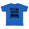 Just One More Skateboard I Promise Toddler T-shirt