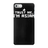trust me, i'm asian iPhone 7 Case