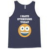 i hate everyone today Tank Top