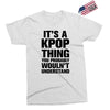 it's a kpop thing you probably wouln't understand Exclusive T-shirt