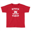 stick or treat Toddler T-shirt