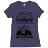 I Don't Need Therapy Just to Go Snowmobiling Ladies Fitted T-Shirt