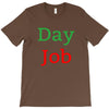 day job T-Shirt