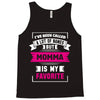 I've Been Called A Lot Of Names But Momma Is My Favorite Tank Top