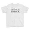 people like you Youth Tee