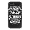 Super Cool Mommy Of A Freaking Awesome Daughter iPhone 7 Plus Case