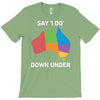 say i do down under T-Shirt