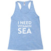 i need vitamin sea Racerback Tank