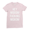 hey moron! 1 Ladies Fitted T-Shirt