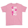 can yuo not tho Youth Tee