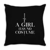 a girl has no costume Throw Pillow