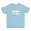 the man the legend funny Youth Tee
