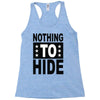 nothing to hide Racerback Tank