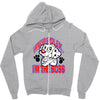 i'm the boss Zipper Hoodie
