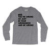 no. you're wrong Long Sleeve Shirts