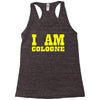 i am cologne Racerback Tank