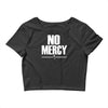no mercy Crop Top
