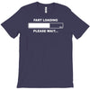 fart loading please wait rude gross jackass bloke beer buck night T-Shirt