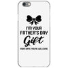 I'm Your Father's Day Gift Mom Says You're Welcome Baby Girl iPhone 6/6s Case