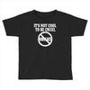 it's not cool to be cruel no bullies Toddler T-shirt