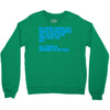 my friend thinks he's smart Crewneck Sweatshirt