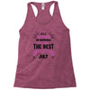 All Women Created Equal But The Best Born In July Racerback Tank