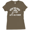 ditch the bitch lets go fishing reel jarvis walker rod Ladies Fitted T-Shirt
