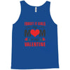 Forget it Girls My Mom Is My Valentine Tank Top