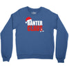 banter claus funny Crewneck Sweatshirt